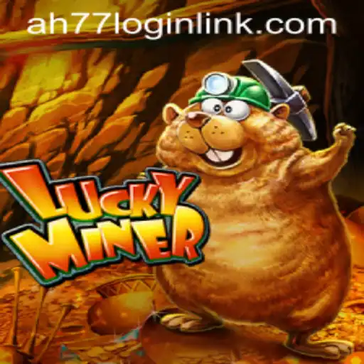 Exploring LuckyMiner: A Revolutionary Game with AH77.COM