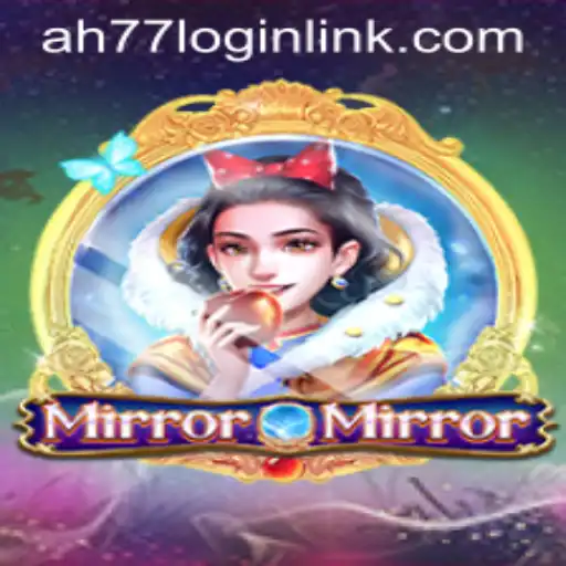 Exploring the Mystical World of MirrorMirror with AH77.COM