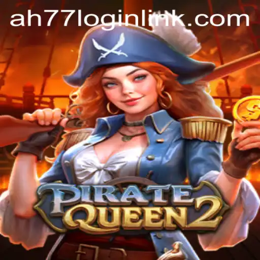 Discover the Exciting World of PirateQueen2 at AH77.COM